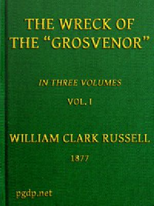 [Gutenberg 44497] • The Wreck of the Grosvenor, Volume 1 of 3 / An account of the mutiny of the crew and the loss of the ship when trying to make the Bermudas